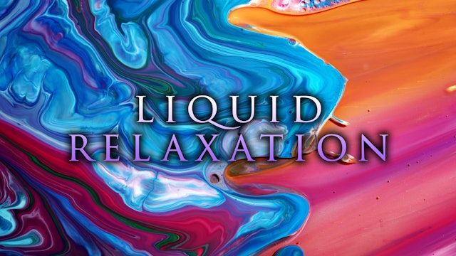 Liquid Relaxation + Music | 1H, 4K