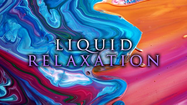 Liquid Relaxation + Music | 1H, 4K