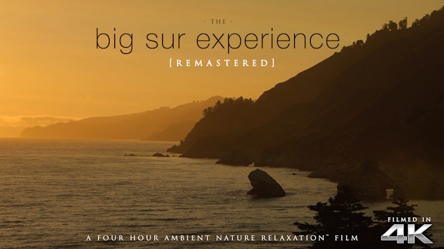 The Big Sur Experience [REMASTERED] 4HR Dynamic Nature Film Shot in 4K UHD