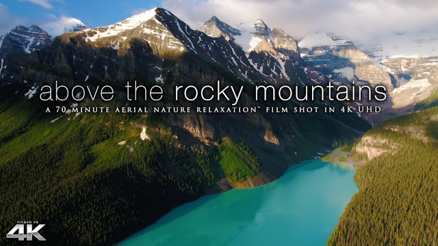 Above the Rocky Mountains of Canada 70 Minute Aerial Film + Music