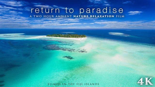 Return to Paradise (+Music) Fiji 2HR Dynamic Film