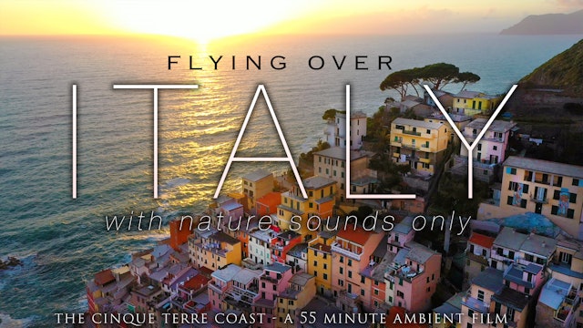 Flying Over Italy (No Music) 1HR Aerial Film -Cinque Terre Filmed in 4K
