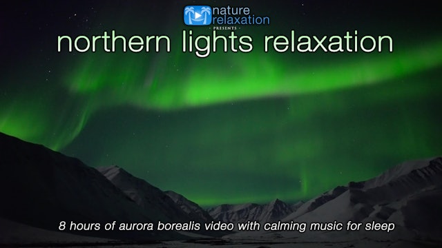 Northern Lights Relaxation: 8 HRS Aurora Borealis Video with Music for Sleep