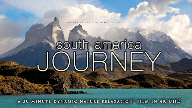 South America Journey 4K Dynamic 30 Minute Film