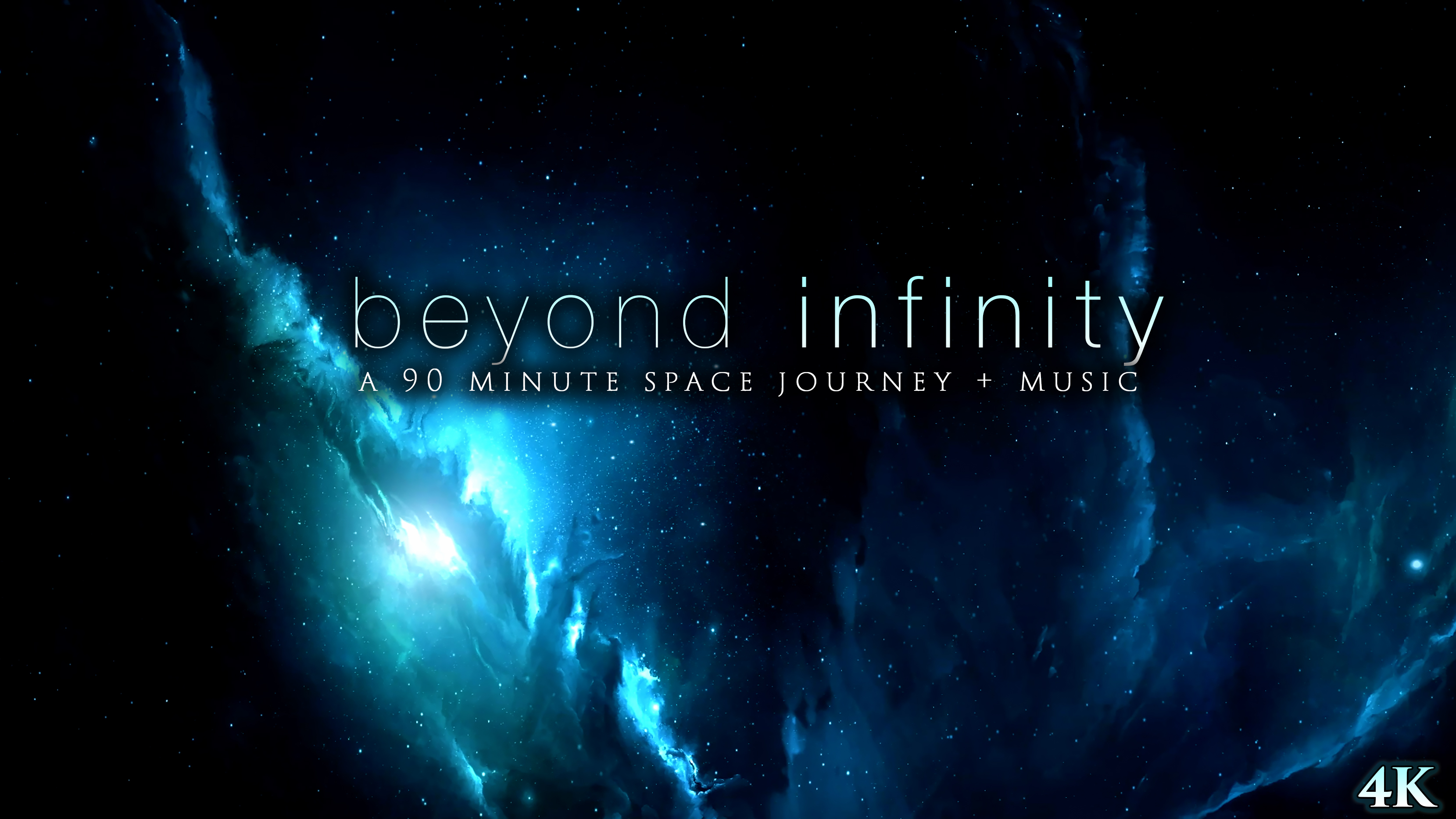 Beyond Infinity 90 Min Ambient Space Video + Music in 4K