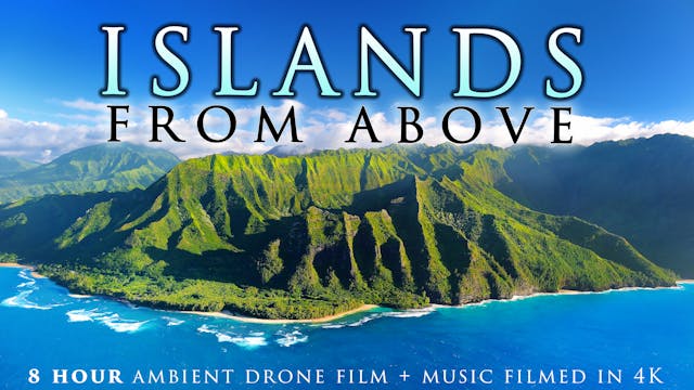 ISLANDS FROM ABOVE (4K) 8 Hour Aerial...
