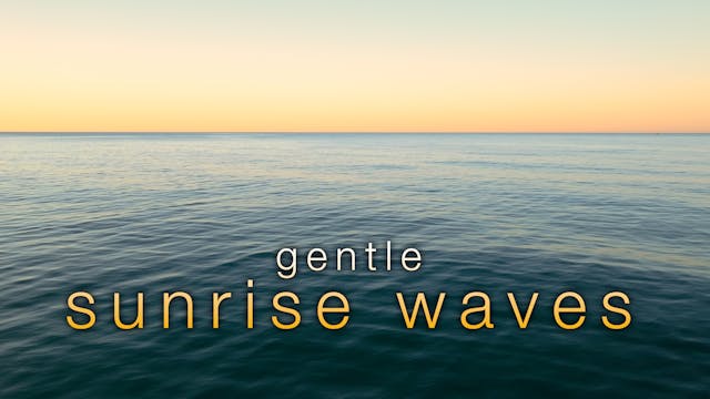 Gentle Sunrise Waves - 1HR, 4K