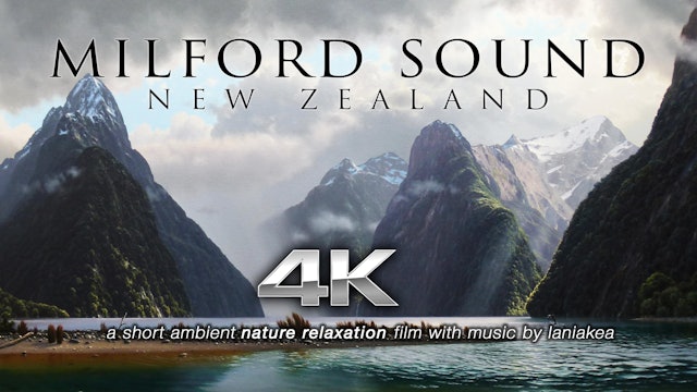 New Zealand's Milford Sound 4K Nature Relaxation Short Film