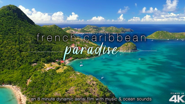 French Caribbean Paradise 8 Min Aerial Drone Film w/ Music | Guadeloupe Island