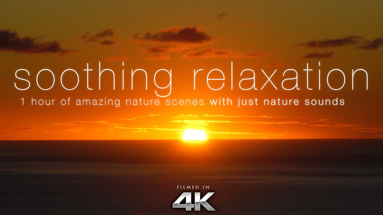 soothing-relaxation-1hr-dynamic-video-music-films-shot-in-4k-ultra