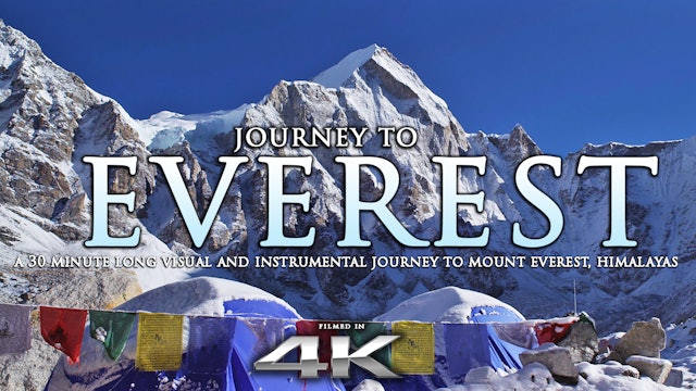 JOURNEY TO EVEREST (Widescreen) Dynamic 30 Minute Film in 4k
