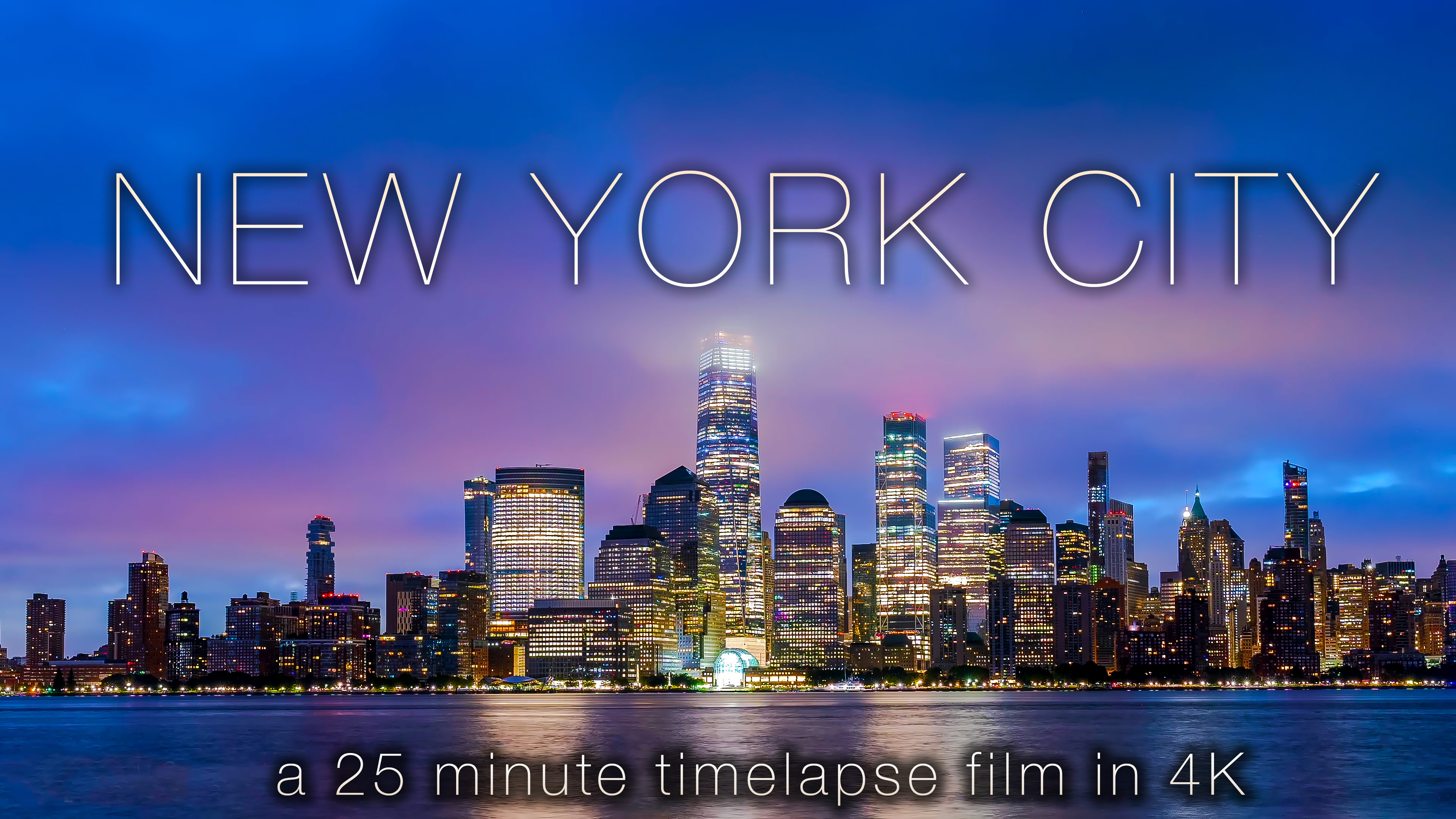 New York City - 25 Minute Timelapse Film in 4K UHD