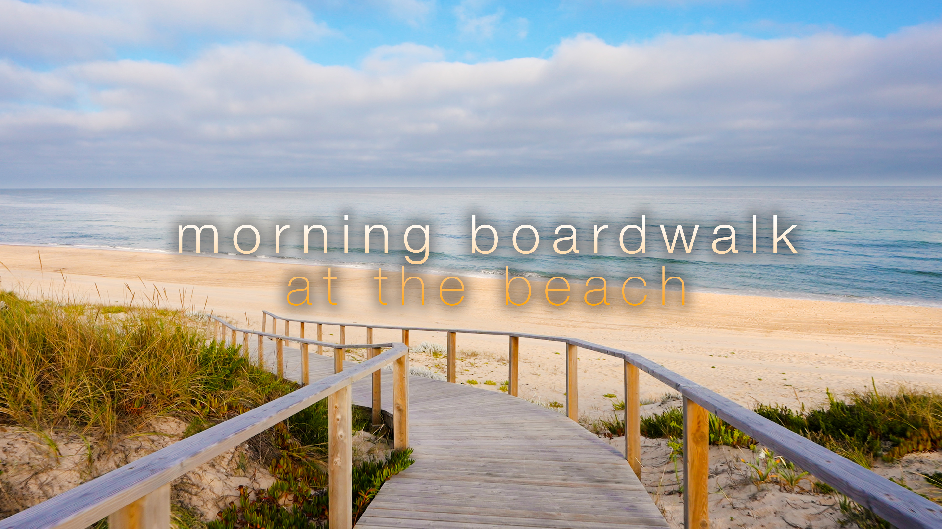Morning Boardwalk at the Beach - 40min, 4K