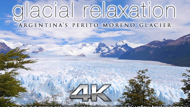 Glacial Relaxation 1 HR Dynamic Nature Relaxation Video w Music