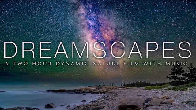 DREAMSCAPES - 2 Hour Dynamic Astro/Timelapse/Drone Film + Music