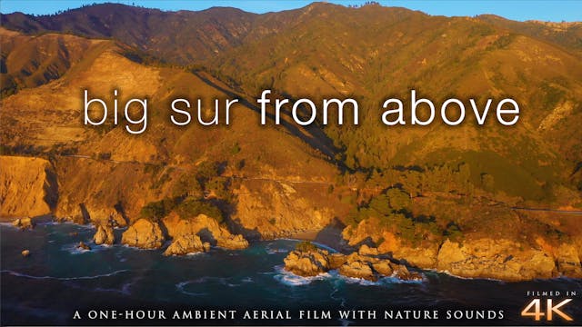 Big Sur From Above (No Music) 1HR Aer...