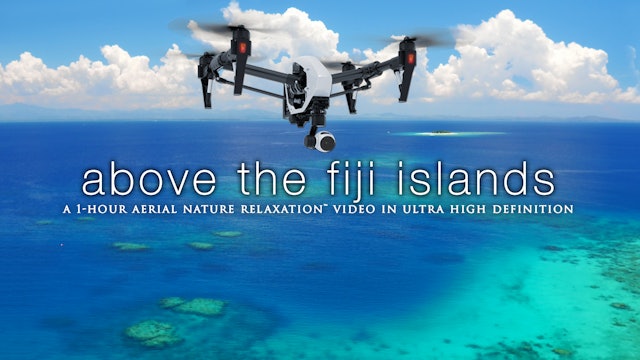 Above the Fiji Islands 1HR Dynamic Drone/Aerial Film Shot in 4K