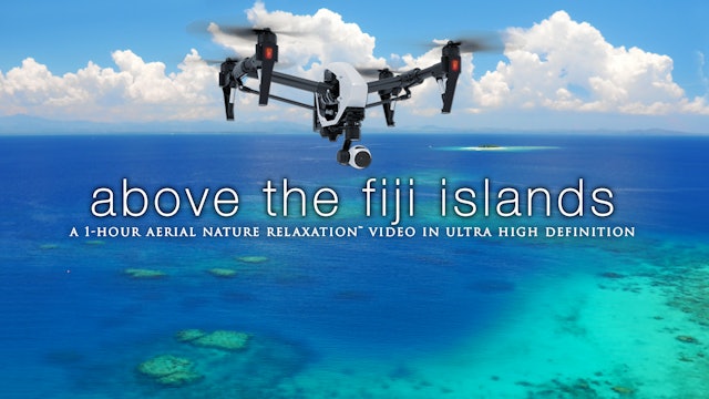 Above the Fiji Islands 1HR Dynamic Drone/Aerial Film Shot in 4K
