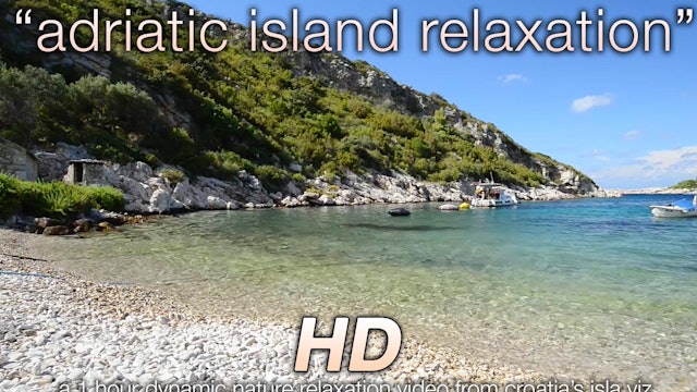 Adriatic Island Relaxation (w Music) 1HR Dynamic Relaxation Video