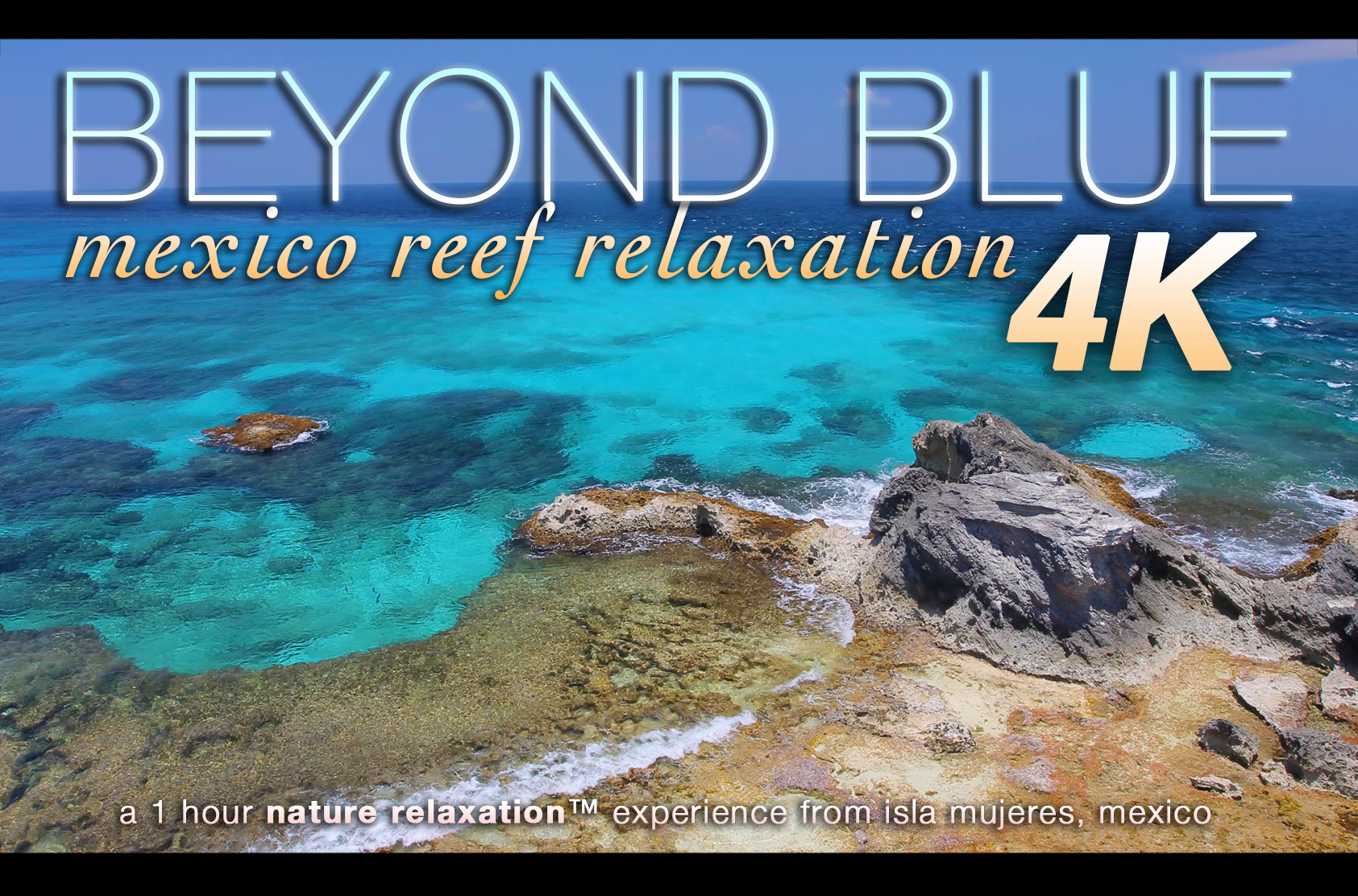 Beyond Blue (Just Nature Sounds) Mexico Reef Relaxation 1 HR Dynamic Video