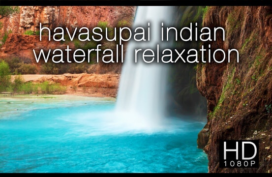 Havasupai Indian Waterfall Relaxation Short Music + Nature Relaxation Video