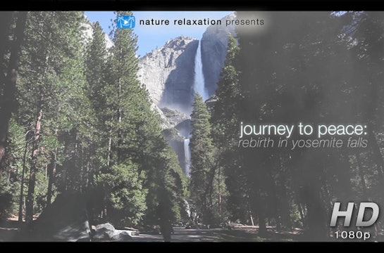 Journey to Peace: Rebirth in Yosemite Falls 8 Min Music Video