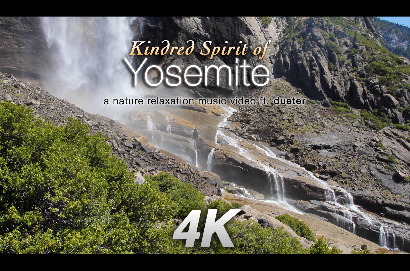 Kindred Spirit of Yosemite 8 Minute Music Nature Video