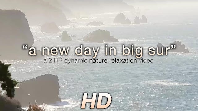 A New Day in Big Sur 2 HR Dynamic Nat...