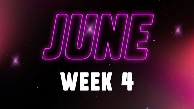 JUNE Week 4
