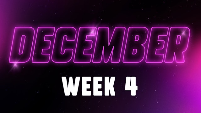 DECEMBER Week 4
