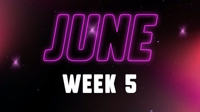 JUNE Week 5