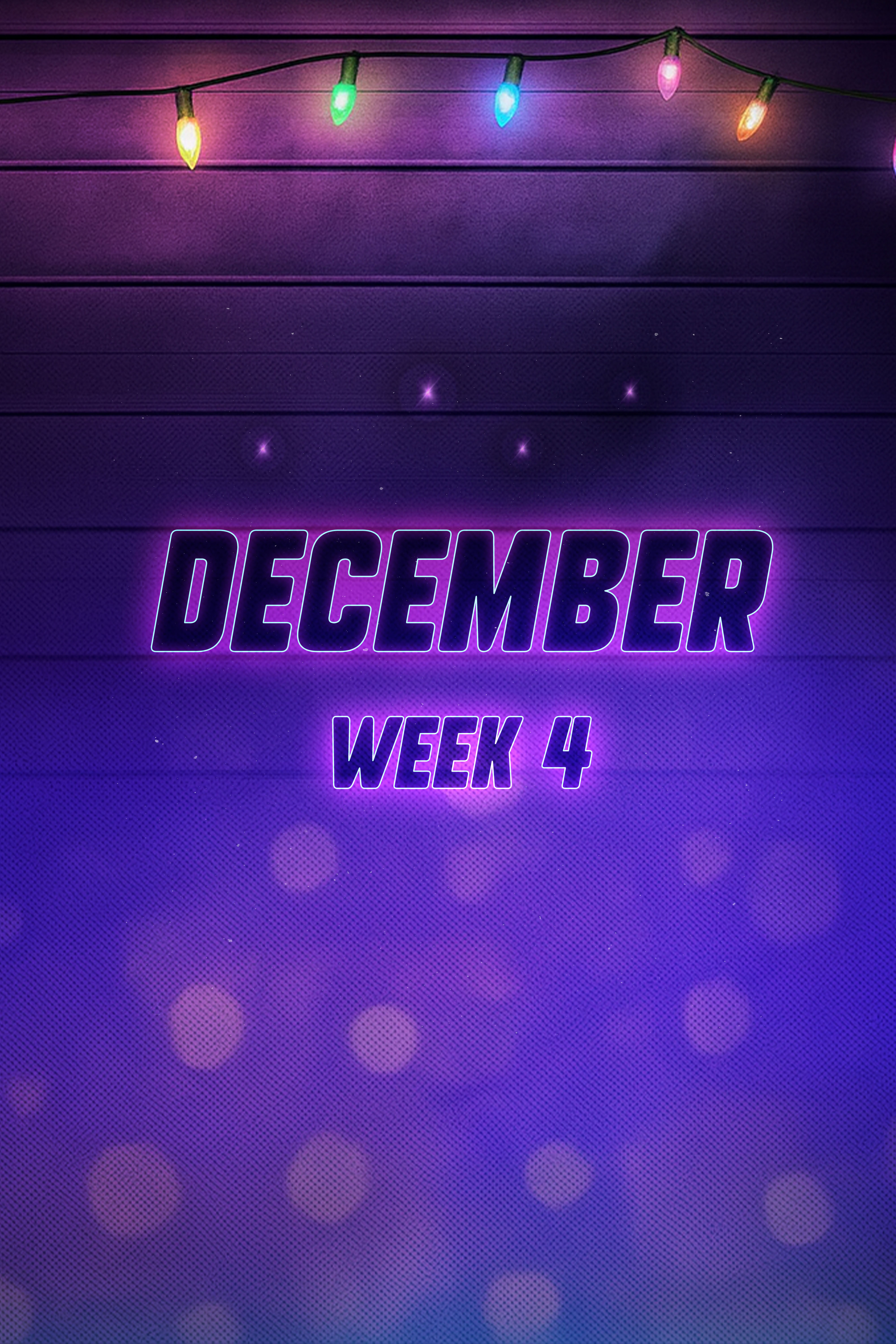 DECEMBER Week 4