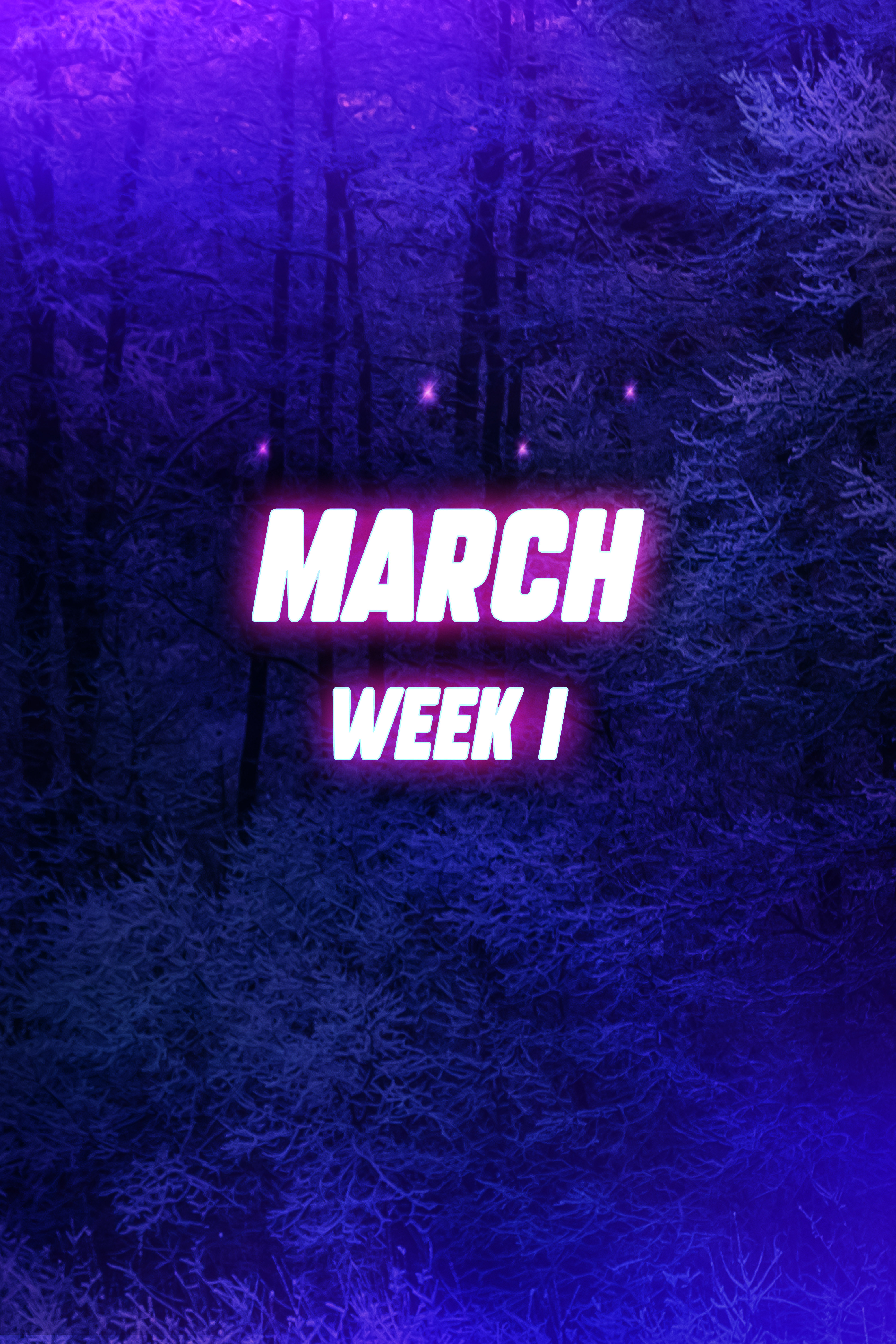 MARCH Week 1