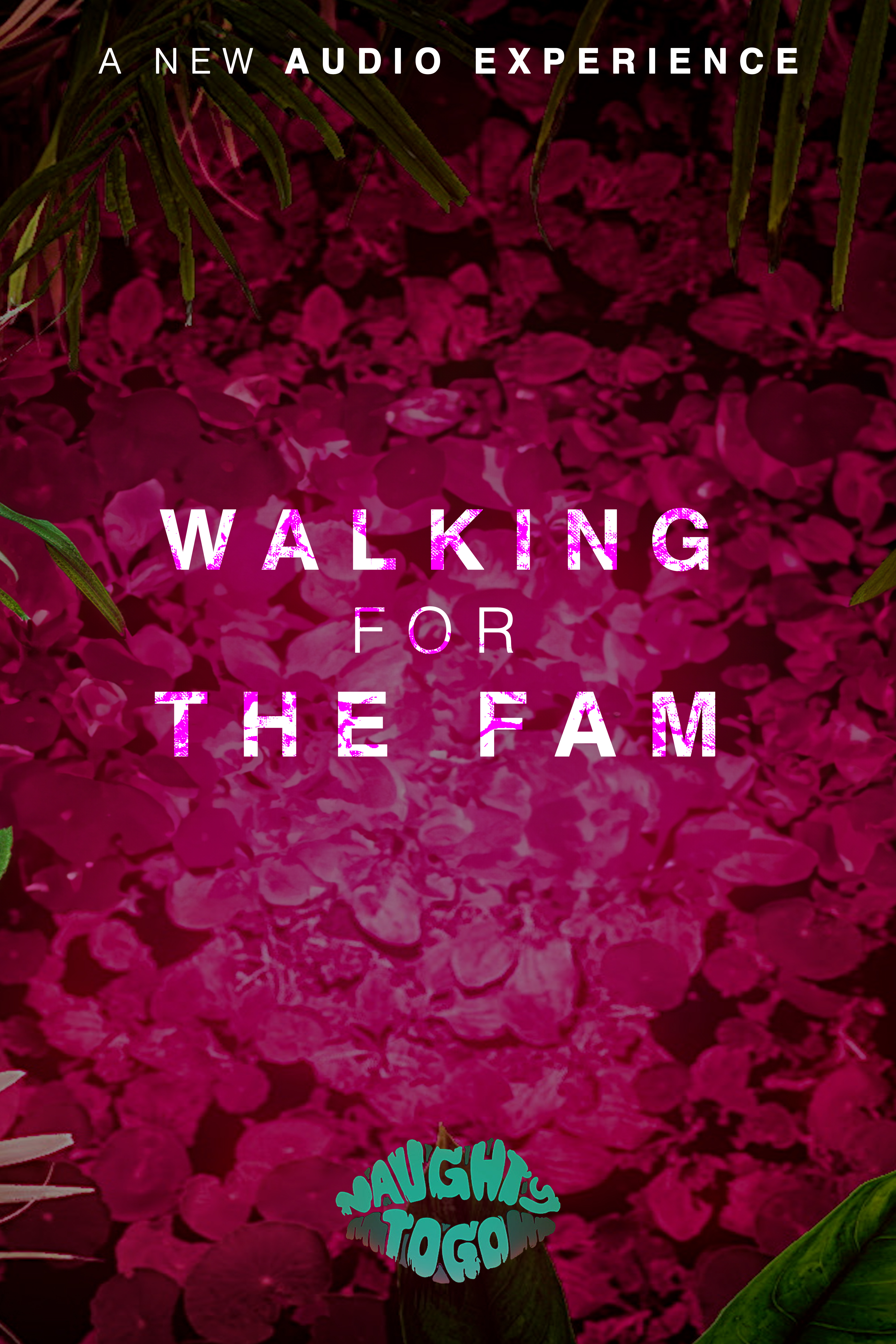 WALKING FOR THE FAM • L1