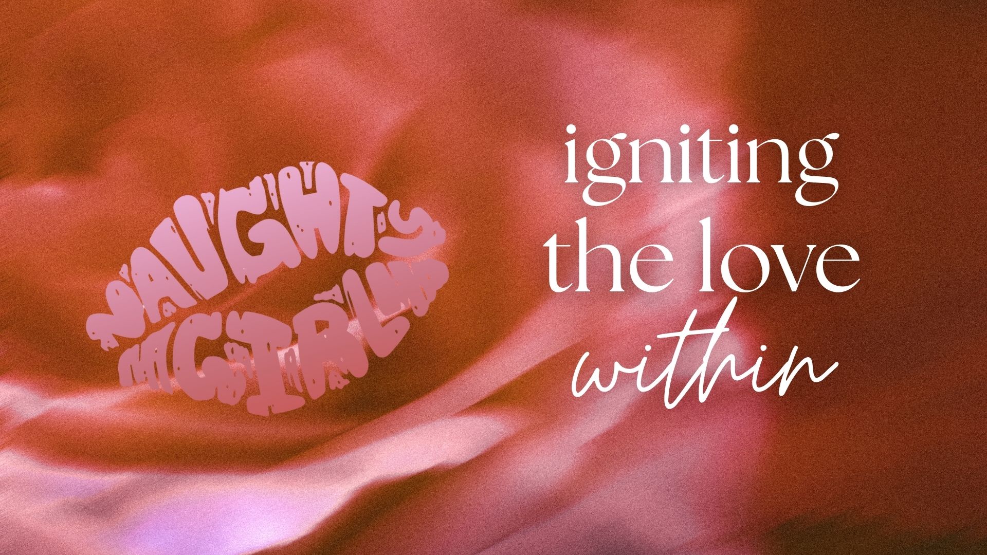 Igniting The Love Within