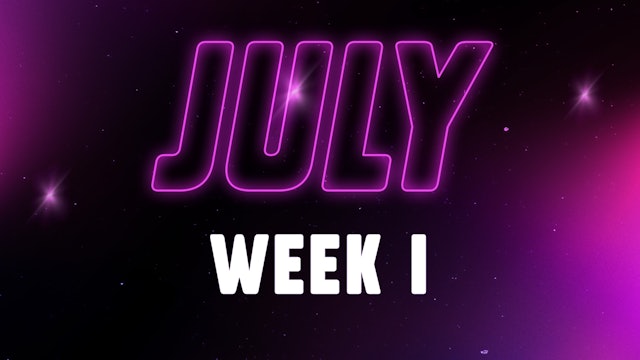 JULY Week 1
