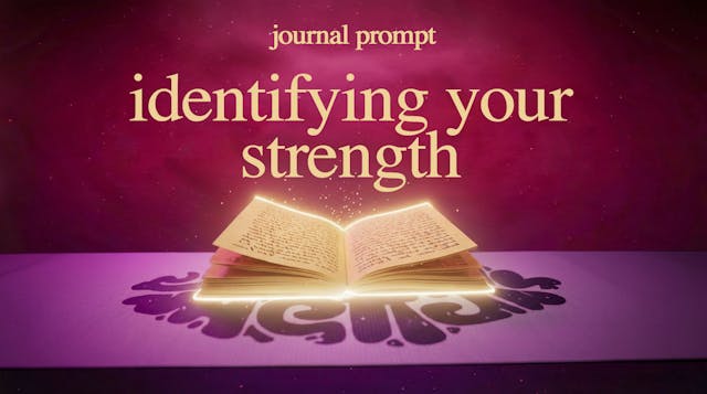 JOURNAL PROMPT: IDENTIFYING YOUR STRE...