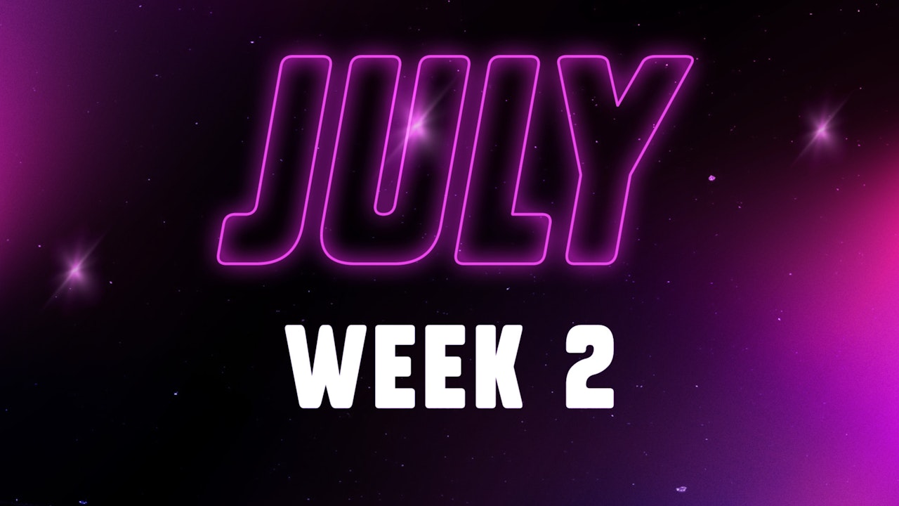 JULY Week 2