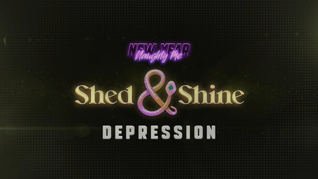 SHED AND SHINE • DEPRESSION