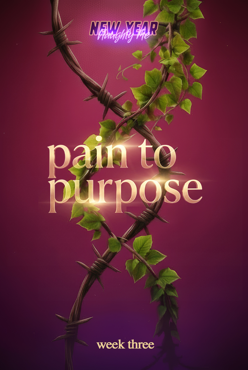 PAIN TO PURPOSE Week 3