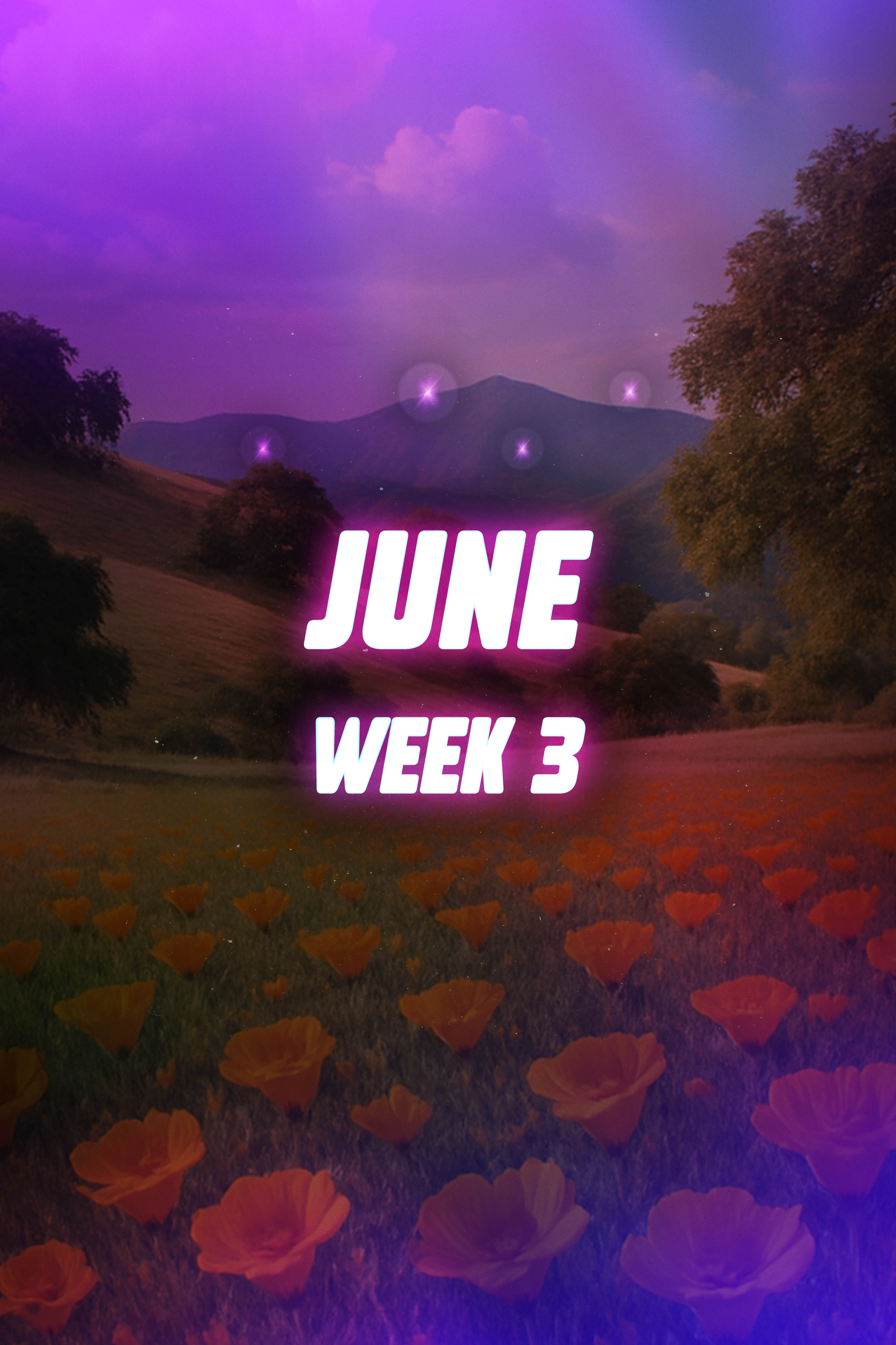 JUNE Week 3