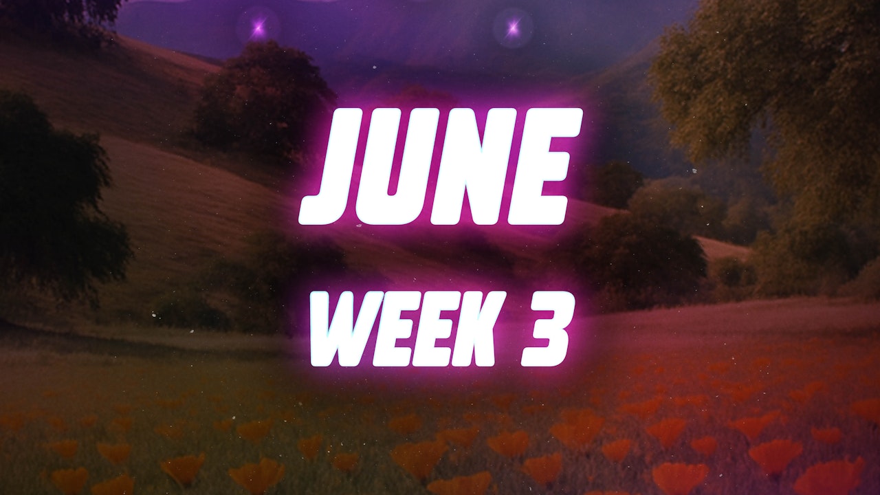 JUNE Week 3