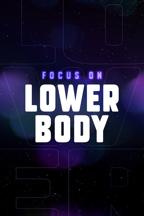 Focus On: LOWER BODY