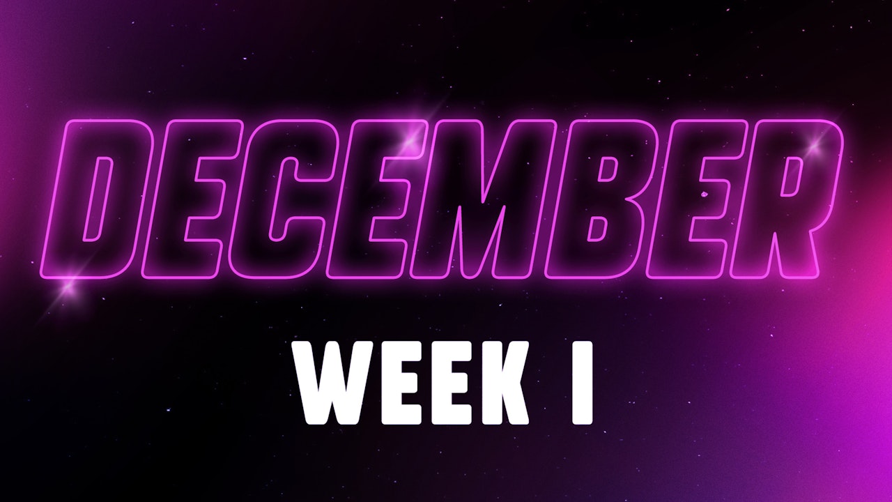 DECEMBER Week 1