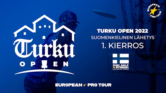 1. kierros (FIN) | Turku Open 2022