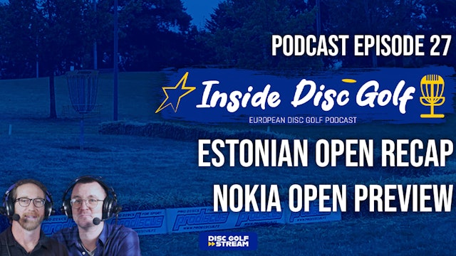 IDG #27 - Nokia Open preview and Estonia Recap