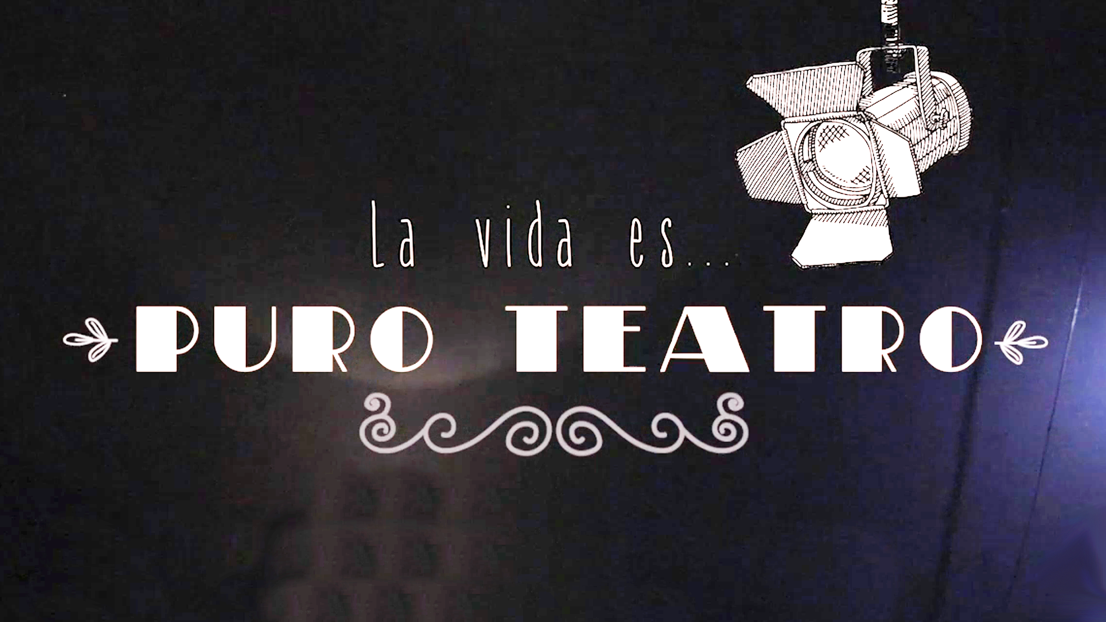 La vida es puro teatro