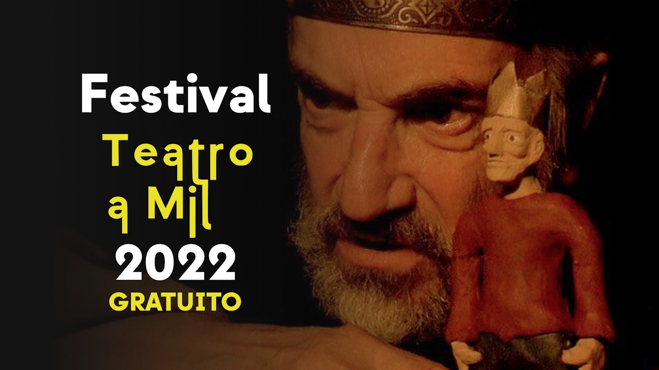 Festival Internacional Teatro a Mil 2022 | Acceso libre a la cultura