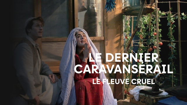 Le Dernier Caravanserail  - Le Fleuve Cruel (Partie 1.1)