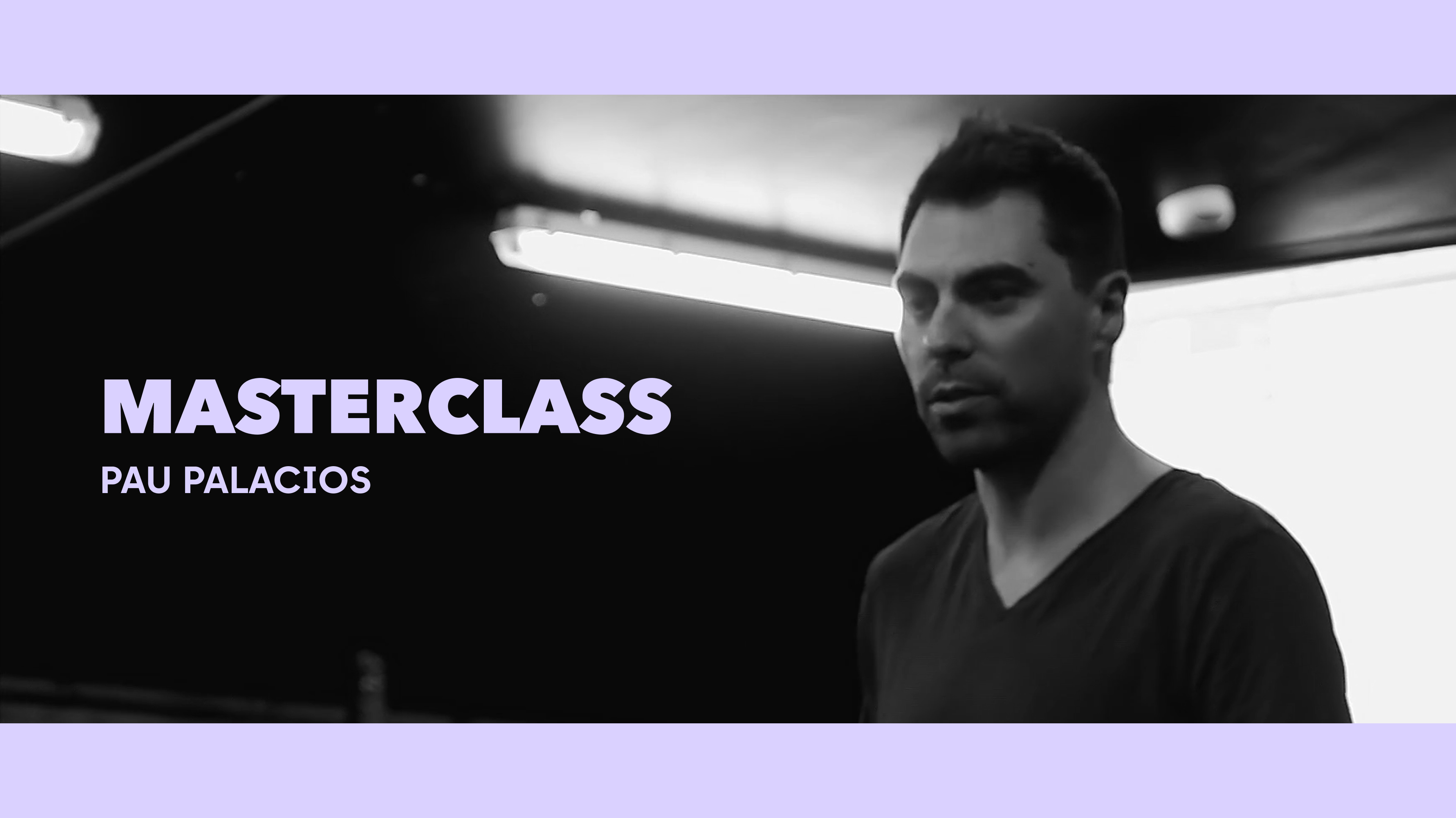 Clase magistral - Pau Palacios